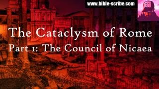 Cataclysm of Rome, Part 1: The Council of Nicaea