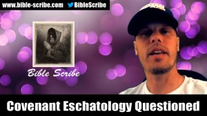 Covenant Eschatology Examined