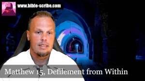 Defilement From Within, Matthew 15