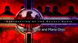 Destruction of the Occult Nazis: Chapter 1, Thule and Maria Orsic