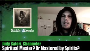 Judy Satori, Spirit Master? Or Mastered by Spirits!?