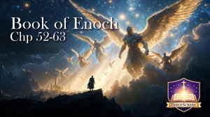 Reading, Book of Enoch, Chapters 52-63