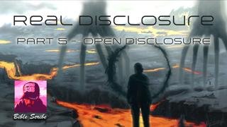 Real Disclosure, Part 5, Open Disclosure