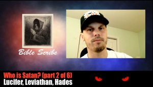 Who is Satan? Part 2 of 6 - Lucifer, Leviathan, Hades